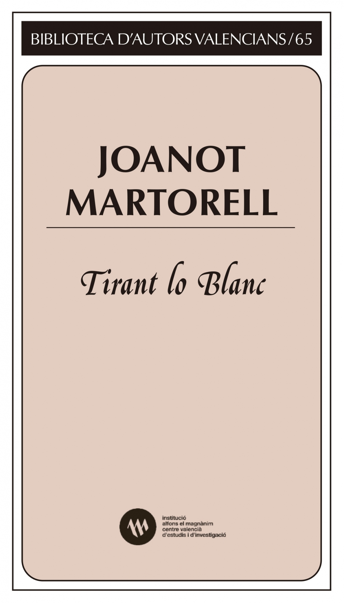 Tirant lo Blanc (2018). Joanot Martorell - Institució Alfons el Magnànim