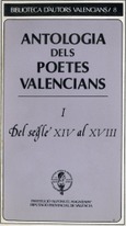 Antologia dels poetes valencians. Del segle XIV al XVIII (Volum I)