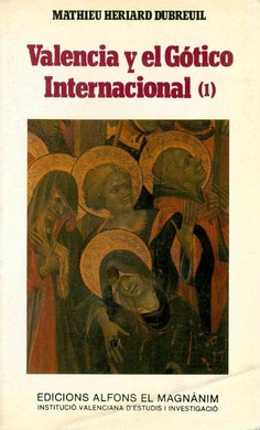 Valencia y el gótico internacional. (Volumen I)