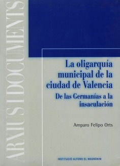 La oligarquía municipal de la ciudad de Valencia
