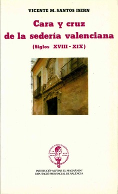 Cara y cruz de la sedería valenciana (XVII-XIX)