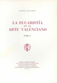 La eucaristía en el arte valenciano. (Volumen I)