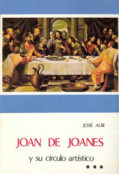 Joan de Joanes y su círculo artístico. (Volumen III)