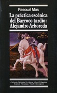 La práctica escénica del Barroco tardío: Alejandro Arboreda
