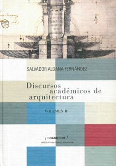 Discursos académicos de arquitectura. (Volumen II)