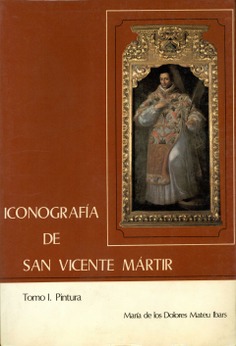 Iconografía de San Vicente Martir. Pintura. (Volumen I)