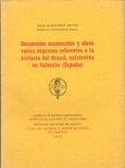 Documentos manuscritos y obras varias impresas referentes a la historia de Brasil, existentes en Valencia (España)