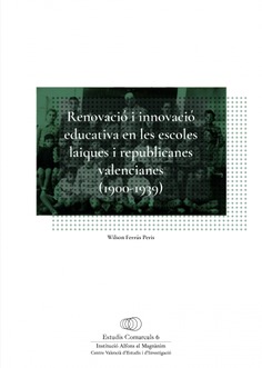 Renovació i innovació educativa en les escoles laiques i republicanes valencianes (1900-1939)