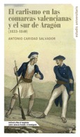 El carlismo en las comarcas valencianas y en el sur de Aragón (1833-1840)