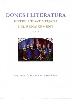 Dones i literatura. Entre l'Edat Mitjana i el Renaixement. (Volúmenes I-II)