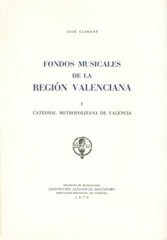 Fondos musicales de la región valenciana I. Catedral Metropolitana de Valencia