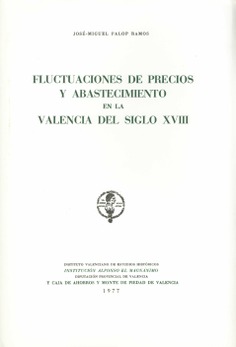 Fluctuaciones de precios y abastecimiento en la Valencia del siglo XVIII