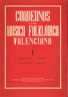 Cuadernos de música folklórica valenciana 1. Canciones y danzas de Ontiniente y Belgida
