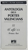 Antologia dels poetes valencians. El segle XX. Primera part (Volum III)
