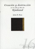 Creación y destrucción en la vida y obra de Rimbaud