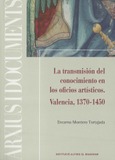 La transmisión del conocimiento en los oficios artísticos. Valencia, 1370-1450