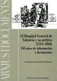 El Hospital General de Valencia y su archivo (1512-1868)