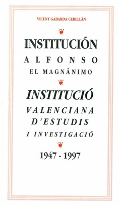 Institución Alfonso el Magnánimo - Institució Valenciana d'Estudis i Investigació (1947-1997)
