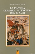 La pintura cerámica valenciana del siglo XVIII