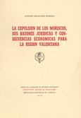 La expulsió de los moriscos, sus razones jurídicas y consecuencias económicas para la región valenciana