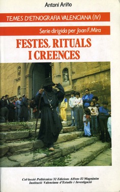 Festes, rituals i creences. Temes d'etnografia valenciana. (Volum IV)