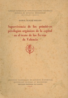 Supervivencia de los primitivos privilegios orgánicos de la capital en el texto de los Fueros de Valencia