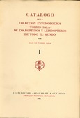 Catálogo de la colección entomologica "Torres Sala" de coleopteros y lepidopteros de todo el mundo. (Volumen I)