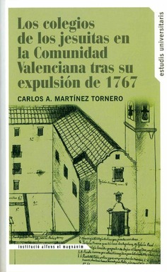 Los colegios de los jesuitas en la Comunidad Valenciana tras su expulsión de 1767