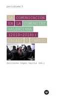 La comunicación en la Comunitat Valenciana (2010-2018)