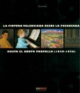 La pintura valenciana desde la posguerra hasta el Grupo Parpalló (1936-1956)