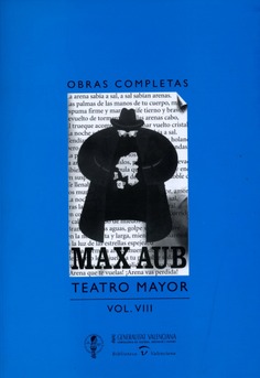 Max Aub. Teatro Mayor. Obras Completas. (Volum VIII)