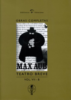 Max Aub. Teatro Breve. Obras Completas. (Volum VII-B)