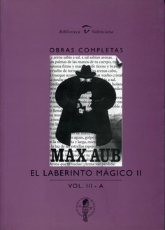 Max Aub. El laberinto mágico II. Obras Completas. (Volum III-A)