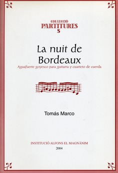 La nuit de Bordeaux. Aguafuerte goyesco para guitarra y cuarteto de cuerda