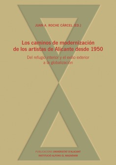 Los caminos de modernizacion de los artistas de Alicante desde 1950