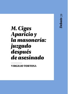 M. Ciges Aparicio y la masonería: juzgado después de asesinado