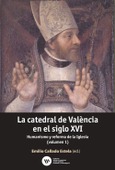 La Catedral de Valencia en el siglo XVI (Vol.1)