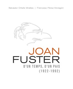 Joan Fuster. D'un temps, d'un país (1922-1992)
