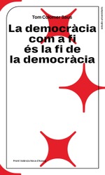 La democràcia com a fi és la fi de la democràcia
