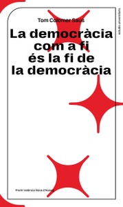 La democràcia com a fi és la fi de la democràcia