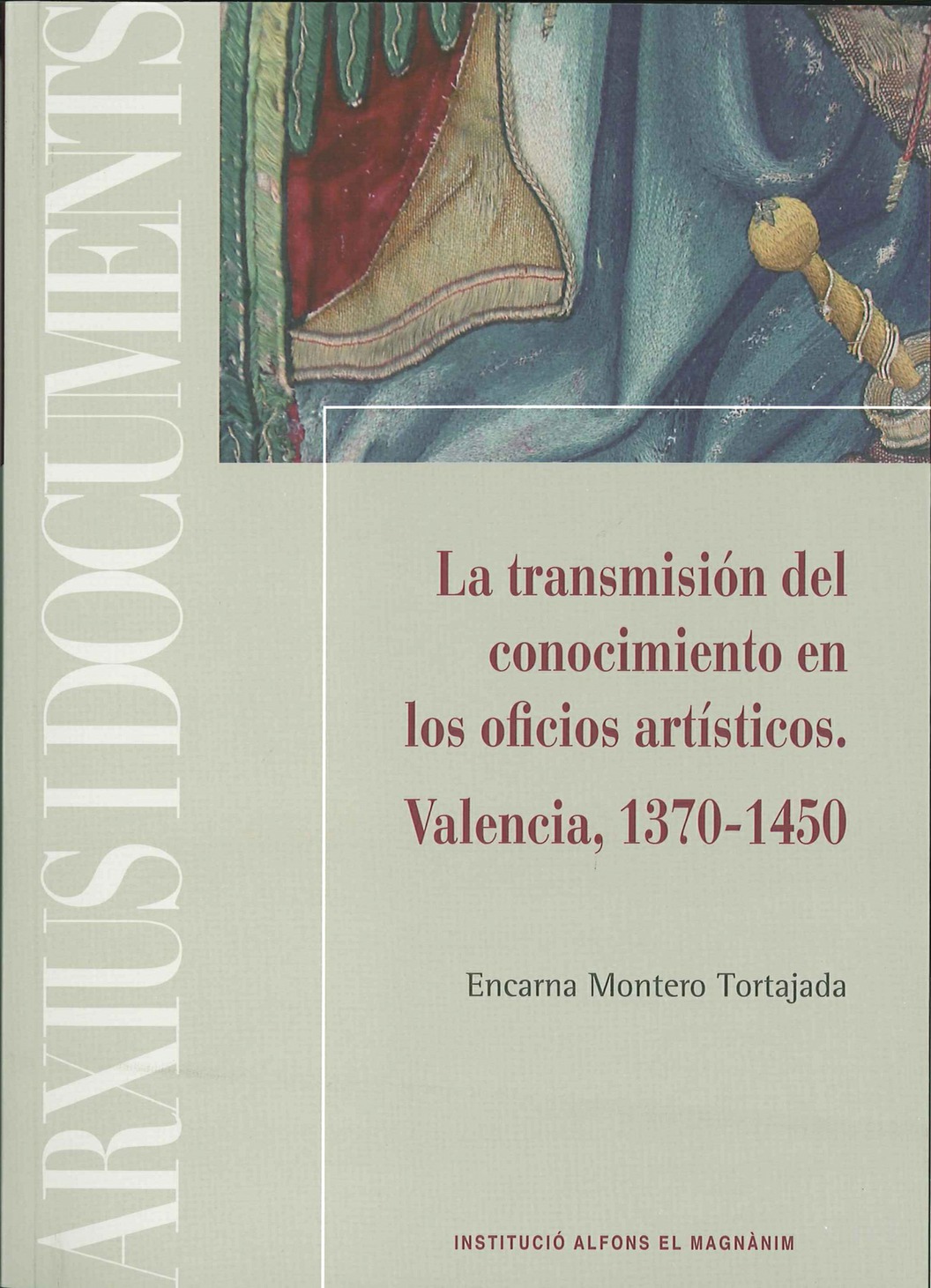 Presentació: "La transmisión del conocimiento en los oficios artísticos. Valencia 1370-1450"