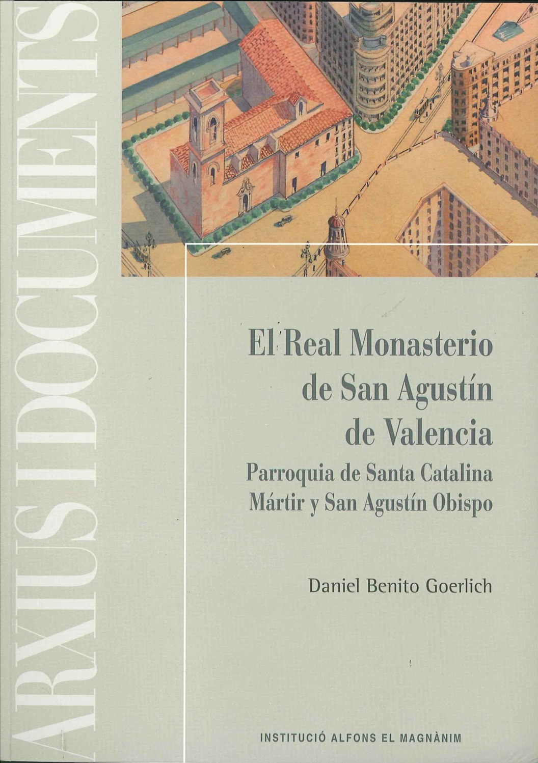 Presentació del llibre "El Real Monasterio de San Agustín de Valencia. Parroquia de Santa Catalina Mártir y San Agustín Obispo"