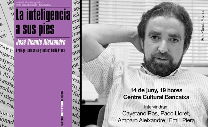 "La inteligencia a sus pies": Un recull d'articles de José Vicente Aleixandre