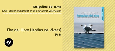 Presentació - Amiguitos del alma. La sociedad valenciana ante la crisis y el desencanto (2012-2015)
