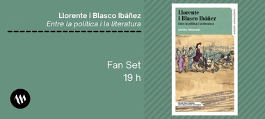 Presentació - Llorente i Blasco Ibáñez: entre la política i la literatura