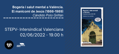 Presentació: Bogeria i salut mental a València. El manicomi de Jesús (1866-1989)