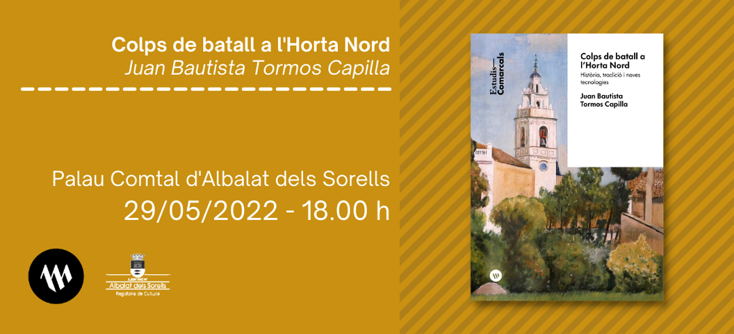 Presentació: Colps de batall a l'Horta Nord. Història, tradició i noves tecnologies