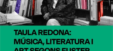 Taula redona: Música, literatura i art segons Fuster