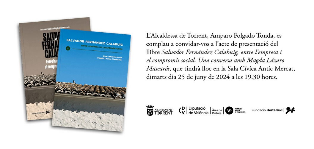 Presentació: Salvador Fernández Calabuig, entre l'empresa i el compromís social. 