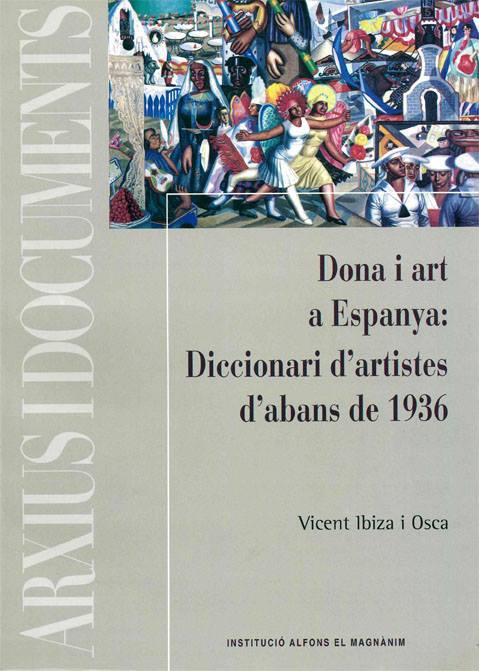Mujer y arte en España: diccionario de artistas de antes de 1936